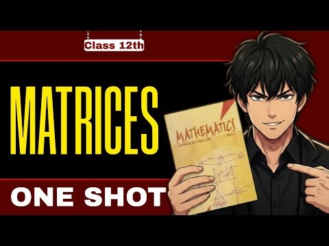 🔥 Matrices Class 12 One Shot | Complete Chapter Revision 🚀