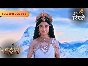 Parvati falls unconscious! | Mahakaali | Full Episode 66 | Colors Rishtey