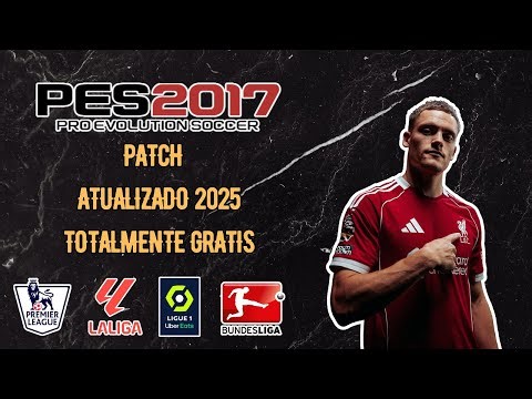 PES 2017 PATCH TEMPORADA 2026 COM NOVOS GRAFICOS E UNIFORMES ATUALIZADOS - PC FRACO