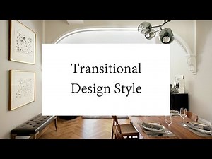 Transitional Design Style | Defined and How to master it