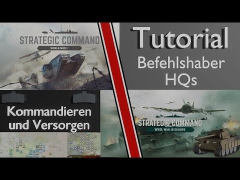 Strategic Command: HQs, Kommandieren und Versorgen, Deutsch Tutorial (WW1+WW2)