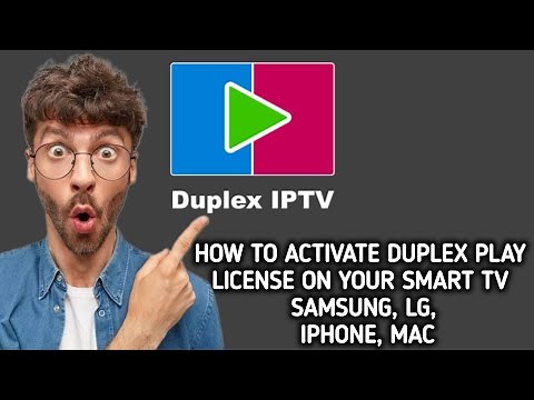 How to activate Duplex Play license on your Smart TV Samsung , LG , Iphone, Mac