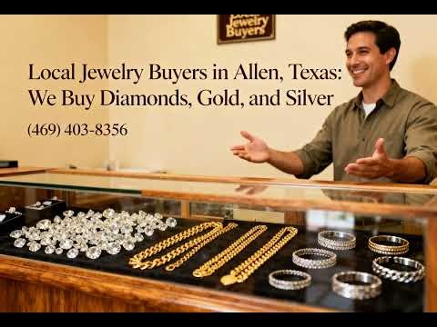 ​Local Jewelry Buyers in Allen, Texas: We Buy Diamonds, Gold, and Silver