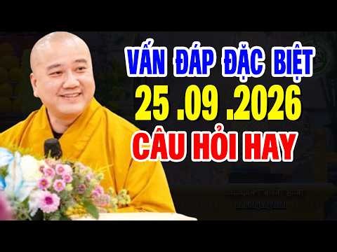 Vấn Đáp Câu Hỏi Hay "THẦY GIẢNG RẤT THỰC TẾ" Đăng Ngày 25 .09 .2026 _ Thầy Thích Pháp Hòa