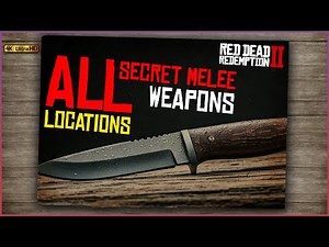 All Secret Melee Weapons Locations - Red Dead Redemption 2 | RDR2