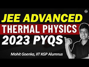 JEE Advanced 2023 Solutions | Thermodynamics & Thermal Properties | 5 Questions| Eduniti | Mohit Sir