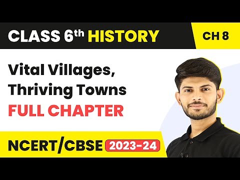 Vital Villages, Thriving Towns Full Chapter Class 6 History | NCERT History Class 6 Chapter 8