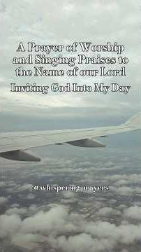 A Prayer of Worship and Singing Praises to the Name of our Lord