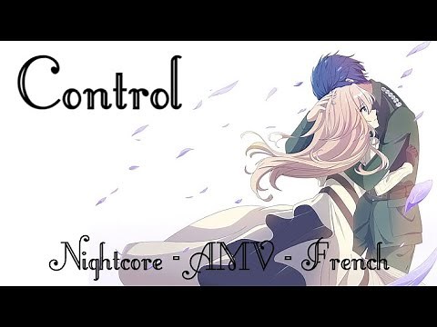 「Nightcore」- AMV - Control ( French )