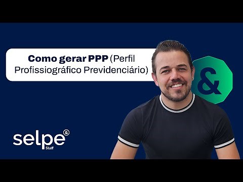 Como gerar o Perfil Profissiográfico Previdenciário (PPP)?