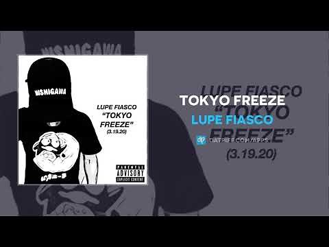 Lupe Fiasco - Tokyo Freeze (AUDIO)