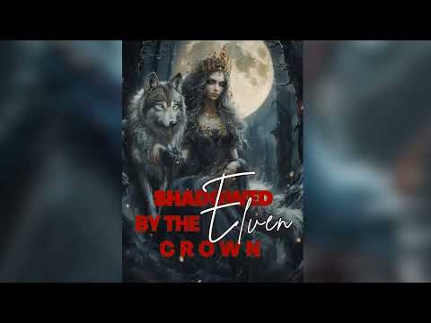 Shadowed by the Elven Crown | Wolf Romance Fantasy Audiobook