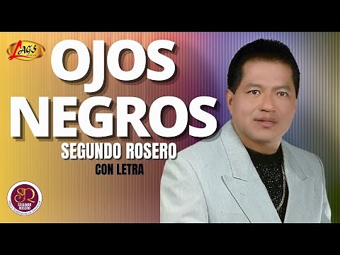 Segundo Rosero - Ojos Negros (Con Letra) Vals