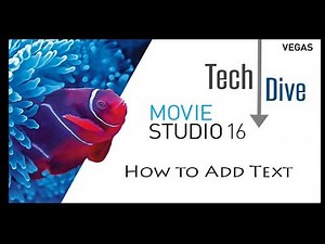 Movie Studio 16 Platinum: How to Add Text