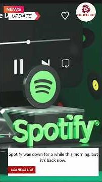Spotify was down for a while this morning, but it's back