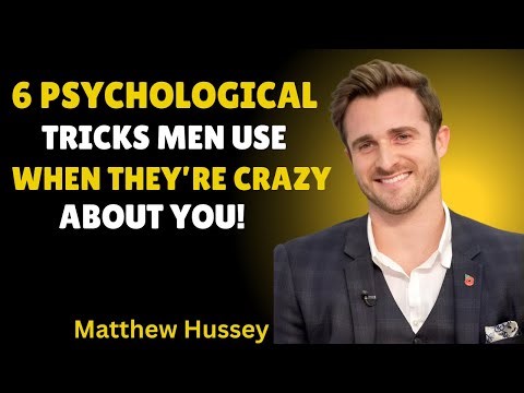 6 Psychological Tricks Men Use When They’re Crazy About You | Matthew Hussey Motivation
