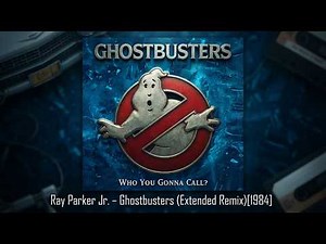 Ray Parker Jr. – Ghostbusters (Extended Remix) 👻🎷 [1984]
