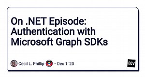 On .NET Episode: Authentication with Microsoft Graph SDKs
