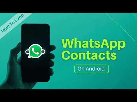 How To Sync WhatsApp Contacts On Android