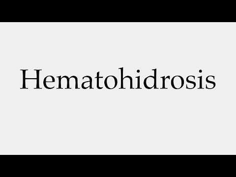 How to Pronounce Hematohidrosis