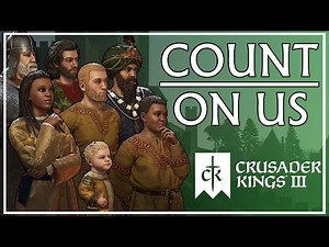 The Strongest And Most Interesting Counts in CK3