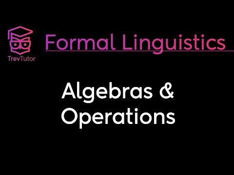 [Mathematical Linguistics] Algebras and Operations