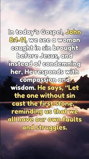 John 8:1-11 “Let the one without sin cast the first stone."💛