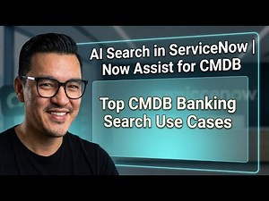 AI Search in ServiceNow | Now Assist for CMDB | Five CMDB Banking Search Use Cases