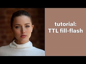 Video tutorial: TTL fill-flash