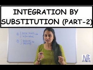 INTEGRATION BY SUBSTITUTION continued -(INTEGRATION CLASS XII 12th)