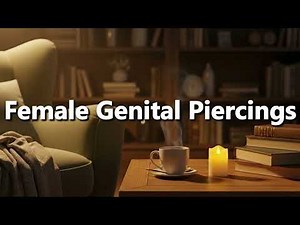 What does Female Genital Piercings Means | Female Genital Piercings Meaning Explained