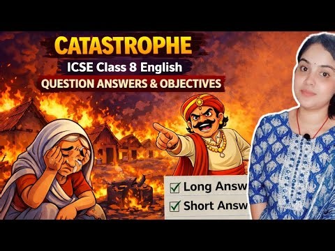 Class 8th Catastrophe question answer || ICSE class 8th English Catastrophe question answer