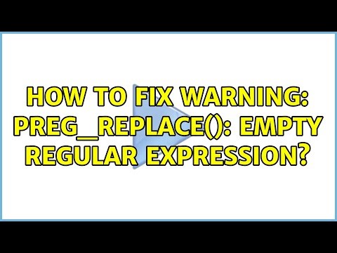 How to fix Warning: preg_replace(): Empty regular expression?