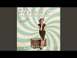 Kiss Me Goodnight Sergeant Major (Remastered 2023)