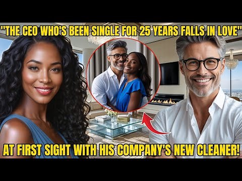 AFTER 25 YEARS SINGLE, BILLIONAIRE CEO FALLS IN LOVE WITH HIS CLEANER - A HEARTWARMING STORY!