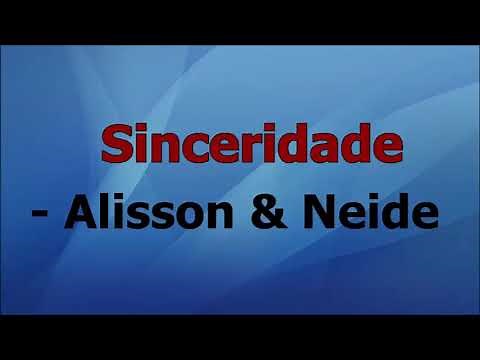 Sinceridade - Alisson e Neide playback com letra