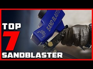 Upgrade Your Restoration Projects with the 7 Best Sandblasters