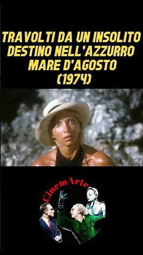 Travolti da un insolito destino nell'azzurro mare d'agosto (1974)