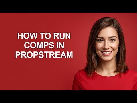 How to Run Comps In Propstream - AshleyHowTo