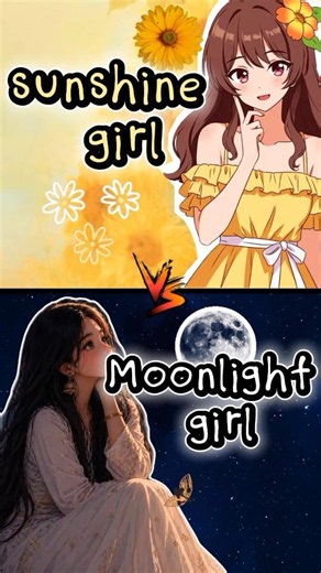☀️ Sunshine Girl vs🌙 Moonlight Girl ✨Bright vibes or calm vibes? 💖Choose your side #shorts #trending