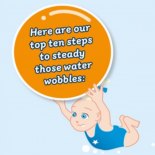 Got a touch of the water wobbles? Don't worry, here are our top ten tips to steady those wobbles: | Water Babies