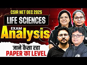 CSIR NET 2025 Life Science Exam Review | CSIR NET Dec 2025 Exam Analysis |CSIR NET Life Science 2025