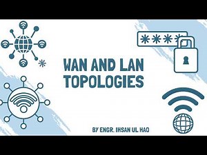 WAN and LAN Topologies | Networking Fundamentals Tutorial