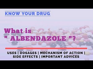 What is ALBENDAZOLE ? Albendazole Use | Mechanism of action | Side Effects | Advice | KYD