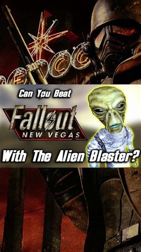 Can You Beat Fallout: New Vegas With The Alien Blaster? (Teaser)