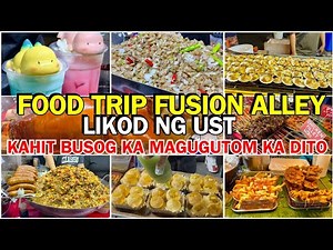 Food Trip sa Fusion Alley. UST Sampaloc Manila. Kahit Busog Ka, Magugutom Ka Pa Din Dito.