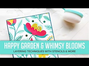 🌸 Happy Garden & Whimsy Blooms | Layering Techniques with Stamps, Thinlits & More!