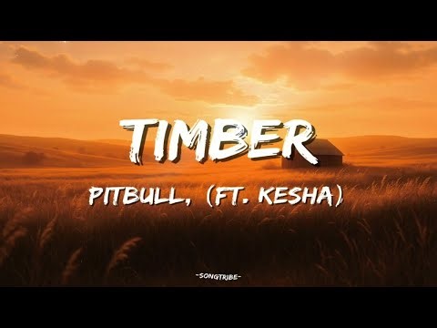 Pitbull - Timber | (Lyrics) ft. Ke$ha
