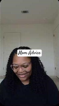 Mom Advice I Had to Change