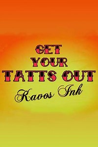 Get Your Tatts Out: Kavos Ink (2017) - TV Show